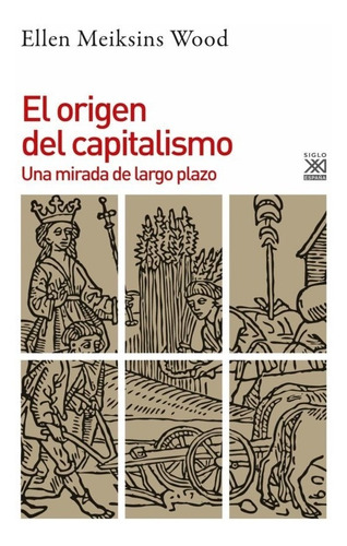 El Origen Del Capitalismo: Una Mirada De Largo Plazo