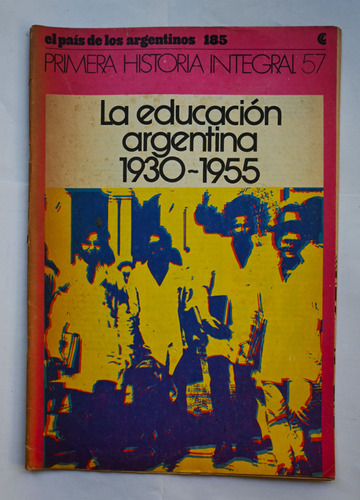La Educación Argentina 1930-1955 Primera Historia Integral57
