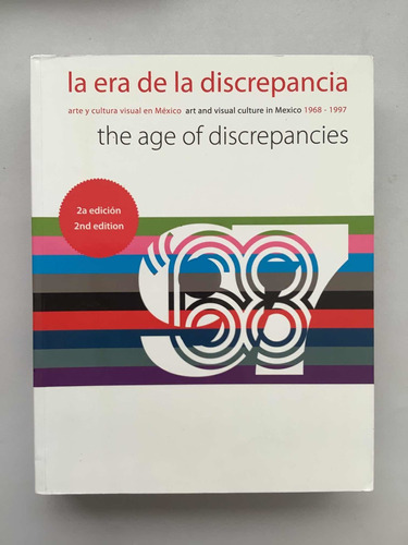 La Era De La Discrepancia | Arte Y Cultura Visual En México