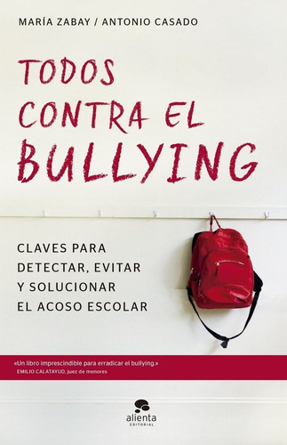 Todos Contra El Bullying, De Zabay Bes, María. Alienta Editorial, Tapa Blanda En Español