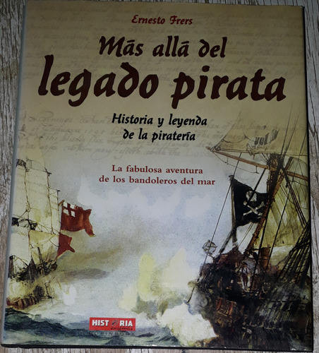 Más Allá Del Legado Pirata - Ernesto Frers