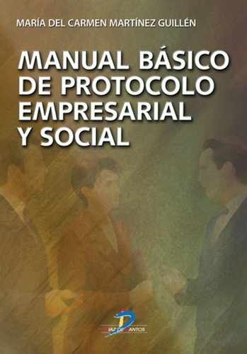 Manual Basico De Protocolo Empresarial Y Social - Martine