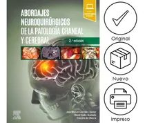 Comprar González. Abordajes Neuroquirúrgicos De La Patología Craneal Y Cerebral. 2ed., De González.. Editorial Elsevier, Tapa Blanda, Edición 2da En Español, 2020