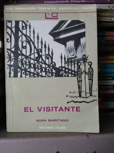 El Visitante. Alma Maritano. Edit. Colihue. Impecable!
