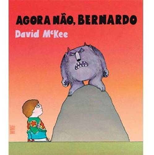 Agora Não, Bernardo, De Mckee, David. Editora Wmf Martins Fontes, Capa Mole, Edição 3ª Edição - 2019 Em Português