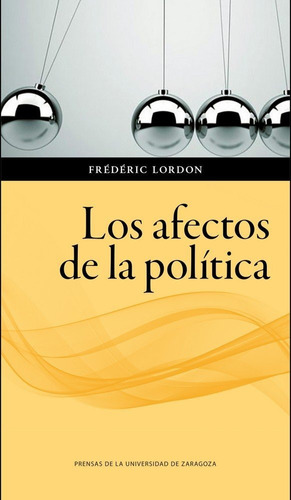 Afectos De La Politica,los - Lordon, Frédéric