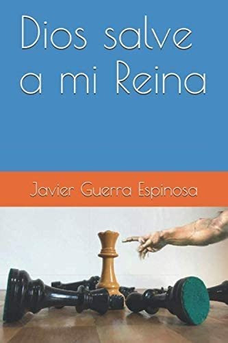 Libro:  Dios Salve A Mi Reina (spanish Edition)