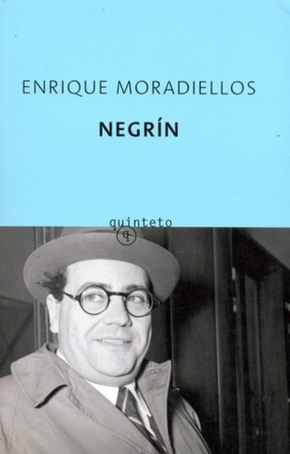 Negrín - Enrique Moradiellos, de Enrique Moradiellos. Editorial Quinteto en español