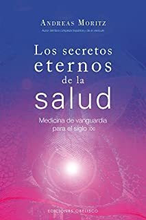 Los Secretos Eternos De La Salud: Medicina De Vanguardi Lmz