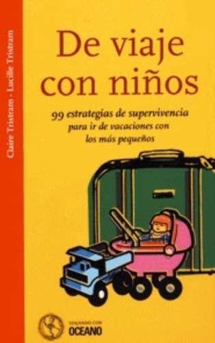 De Viaje Con Niños, De Tristram, Claire. Editorial Oceano España, Tapa Tapa Blanda En Español