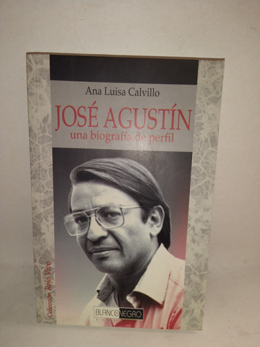 José Agustín Una Biografía De Perfil