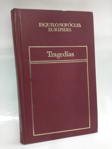 Tragedias (agamenon / Edipo Rey / Hipolito) Esquilo Sofocles