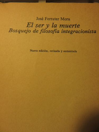 Ser Muerte Bosquejo Filosofía Integracionista Ferrater Mora (Usado)