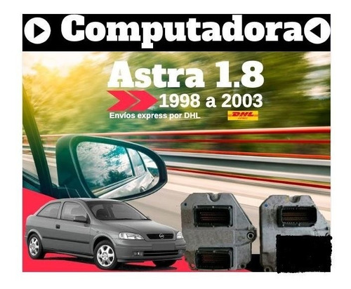 Computadora De Motor Astra 1.8   2001- 2003