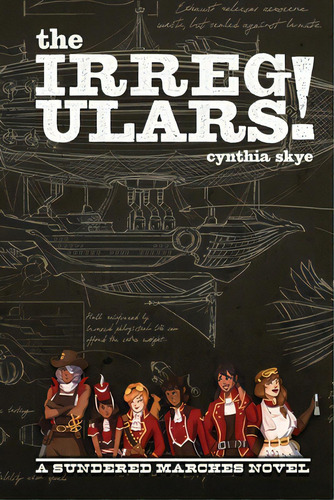 The Irregulars!: A Sundered Marches Novel, De Skye, Cynthia S.. Editorial Rittenhouse Book Distributors, Tapa Blanda En Inglés