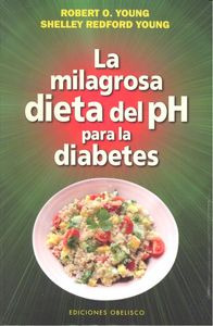 La Milagrosa Dieta Del Ph Para La Diabetes (libro Original)