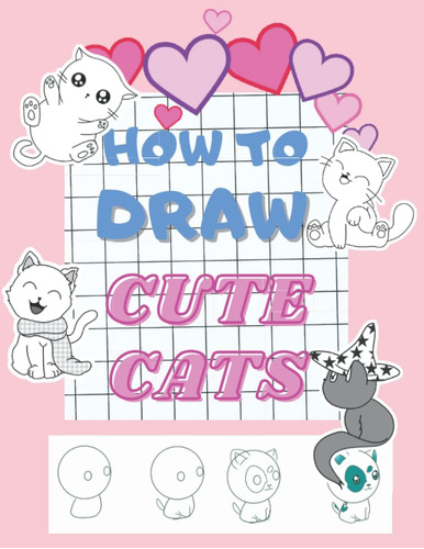 Libro: How To Draw Cute Cats Learn To Draw Kawaii Kitties. 3