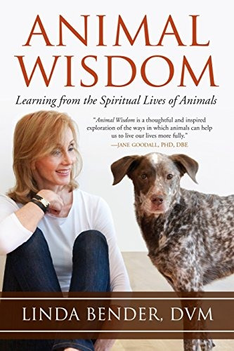 Animal Wisdom Learning From The Spiritual Lives Of Animals (