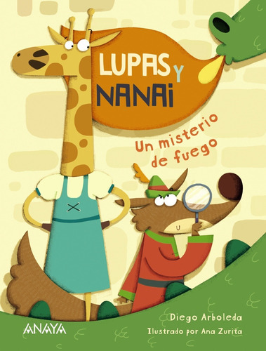 Lupas Y Nanai. Un Misterio De Fuego - Arboleda, Diego  - * 