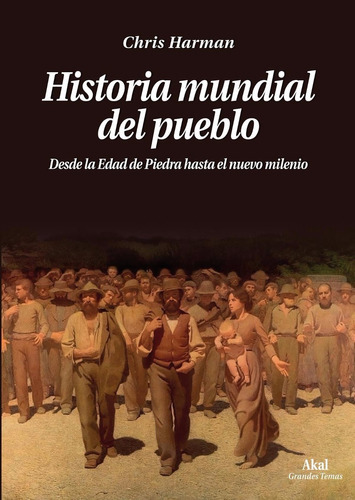 Historia Mundial Del Pueblo: Sin Datos, De Chris Harman. Serie Sin Datos, Vol. 0. Editorial Akal, Tapa Blanda, Edición Sin Datos En Español, 2013