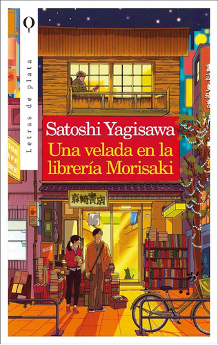 Una Velada En La Libreria Morisaki, De Satoshi Yagisawa. Editorial Letras De Plata, Tapa Blanda, Edición 1 En Español