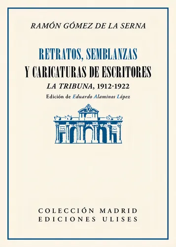 Retratos, Semblanzas Y Caricaturas De Escritores, De Gómez De La Serna, Ramón. Editorial Ulises, Tapa Blanda En Español
