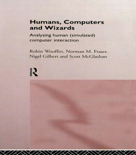 Humans, Computers And Wizards, De Norman Fraser. Editorial Taylor Francis Ltd, Tapa Dura En Inglés