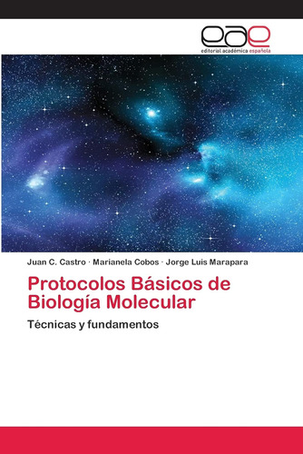 Protocolos Básicos De Biología Molecular: Técnicas Y Fundame