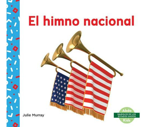 El Himno Nacional -national Anthem- -simbolos De Los Estados