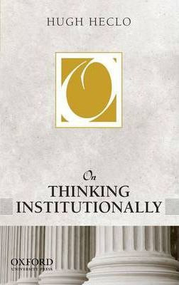 Libro On Thinking Institutionally - Hugh Heclo