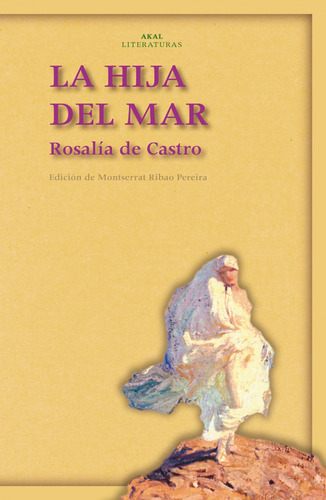 La Hija Del Mar Castro, Rosalia Akal