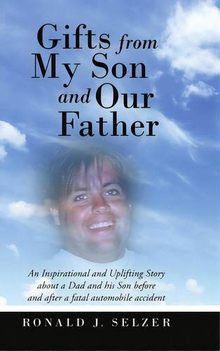 Gifts From My Son And Our Father, De Selzer, Ronald J.. Editorial Lulu Pub Serv, Tapa Dura En Inglés