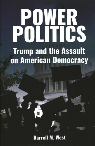 Libro: Power Politics: Trump And The Assault On American