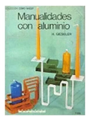 Manualidades Con Aluminio H. Gieseler