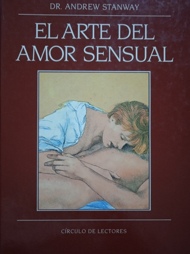 El Arte Del Amor Sensual (sexualidad) / Andrew Stanway