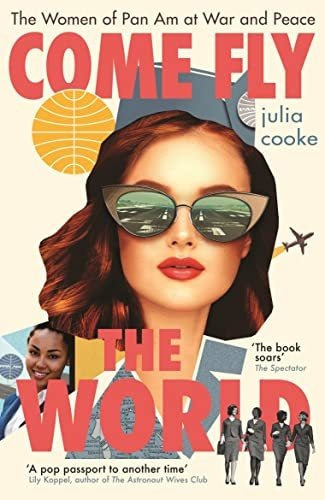 Come Fly The World The Women Of Pan Am At War And Peace, De Cooke, Julia. Editorial Icon Books, Tapa Blanda En Inglés, 2021