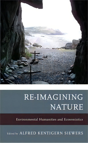 Re-imagining Nature, De Alfred Kentigern Siewers. Editorial Bucknell University Press, Tapa Blanda En Inglés