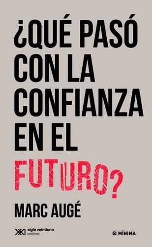 Que Paso Con La Confianza En El Futuro? - Augé, Marc