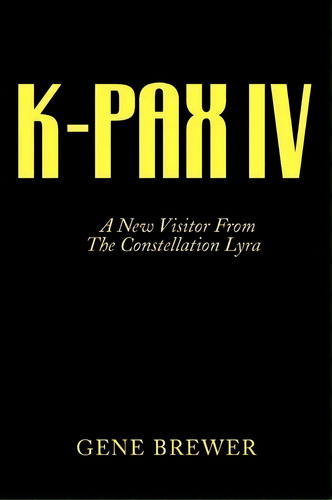 K-pax Iv, De Dr Gene Brewer. Editorial Xlibris, Tapa Blanda En Inglés