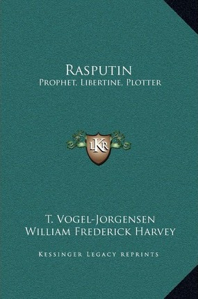 Libro Rasputin : Prophet, Libertine, Plotter - T Vogel-jo...