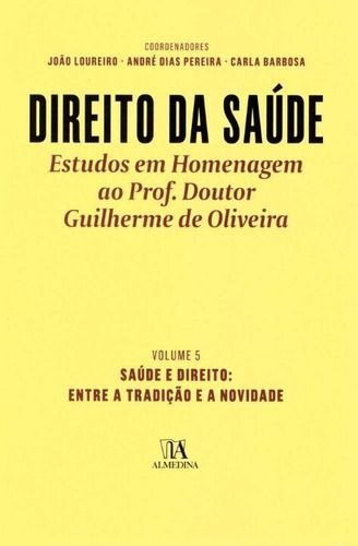 Direito Da Saúde Iv, De Joao Loureiro,andre Dias Pereira,carla. Editora Almedina Em Português