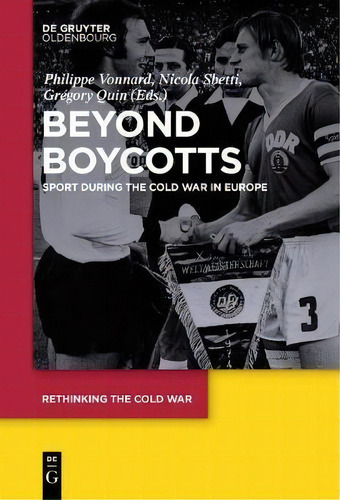 Beyond Boycotts : Sport During The Cold War In Europe, De Philippe Vonnard. Editorial De Gruyter, Tapa Blanda En Inglés