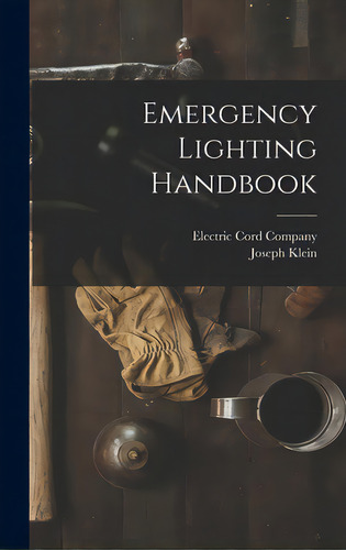 Emergency Lighting Handbook, De Electric Cord Company. Editorial Hassell Street Pr, Tapa Dura En Inglés