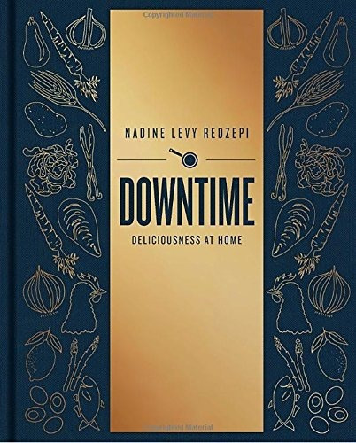 Downtime: Deliciousness At Home - Nadine Levy Redzepi, De Nadine Levy Redzepi. Editorial Pam Krauss/avery En Inglés