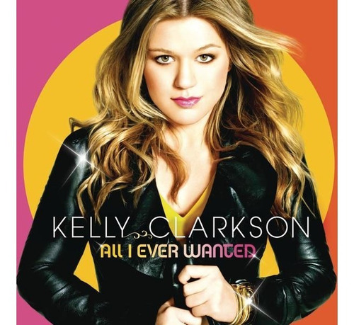 Cd Kelly Clarkson - All I Ever Wanted Original Lacrado