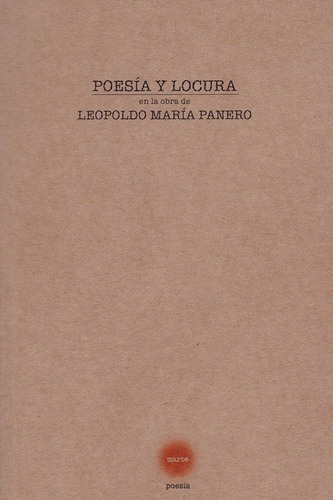 Poesia Y Locura En La Obra De Leopoldo - Panero, Leopoldo...