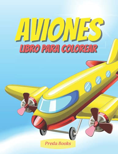 Aviones Libro Para Colorear: Para Niños De 4 A 12 Años