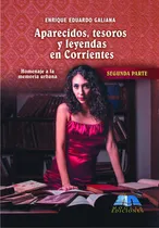 Comprar Aparecidos, Leyendas Y Tesoros De Corrientes Segunda Parte