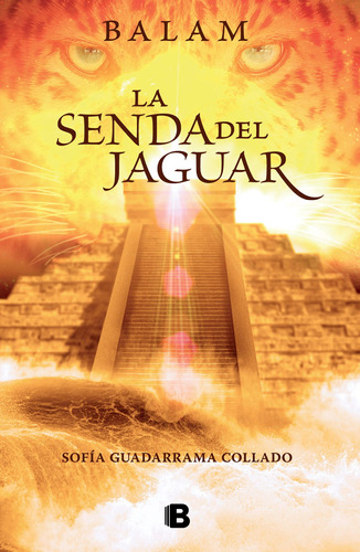 Balam: la senda del jaguar, de Guadarrama Collado, Sofía. Serie Ediciones B Editorial Ediciones B, tapa blanda en español, 2021