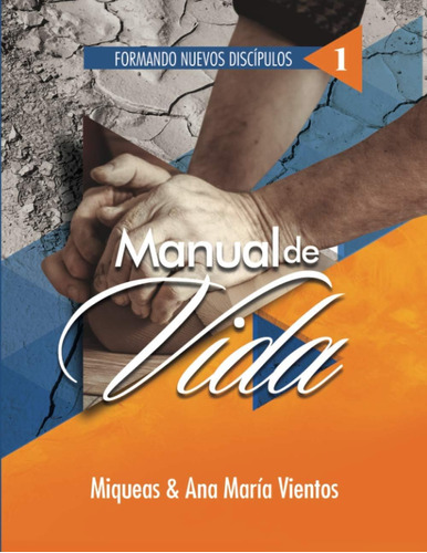 Libro: Manual De Vida: Formando Nuevos Discípulos (spanish E